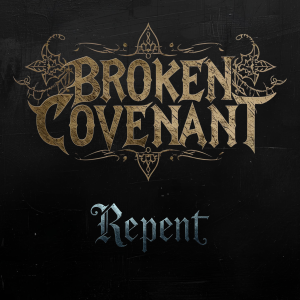 Broken Covenant - Repent