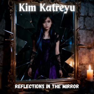 Kim Katreyu - Reflections in the Mirror